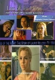 Lies of the Heart: The Story of Laurie Kellogg (1994)