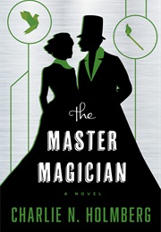 The Master Magician (Charlie Holmberg)