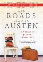 All Roads Lead to Austen (Amy Elizabeth Smith)