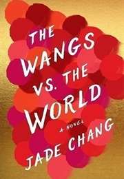 The Wangs vs. the  World (Jade Chang)