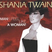 Man! I Feel Like a Woman - Shania Twain