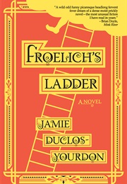Froelich&#39;s Ladder (Jamie Duclos-Yourdon)