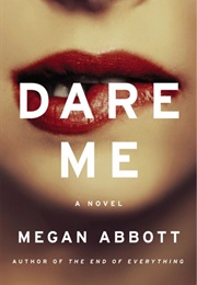 Dare Me (Megan Abbott)