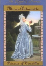 Marie Antoinette: Princess of Versailles, Austria-France 1769 (Kathryn Lasky)