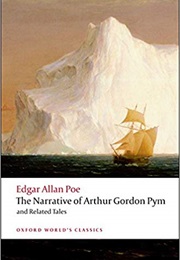 The Narrative of A. Gordon Pym &amp; Related Tales (Edgar Allan Poe)