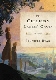 The Chilbury Ladies Choir (Jennifer Ryan)