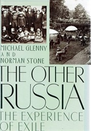 The Other Russia: The Experience of Exile (Michael Glenny)