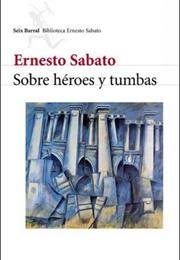 Ernesto Sabato Sobre Héroes Y Tumbas