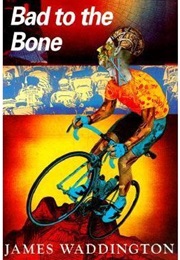 Bad to the Bone (James Waddington)
