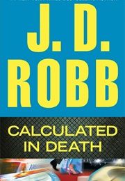 Calculated in Death (J.D. Robb)