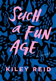 Such a Fun Age (Kiley Reid)