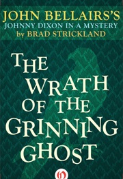 The Wrath of the Grinning Ghost (John Bellairs)