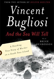 And the Sea Will Tell (Vincent Bugliosi and Bruce Henderson)