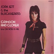 Crimson and Clover - Joan Jett &amp; the Blackhearts