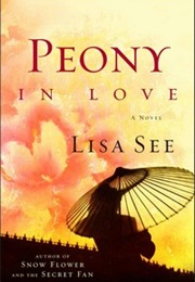Peony in Love (Lisa See)