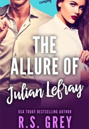 The Allure of Julian Lefray (R.S Grey)