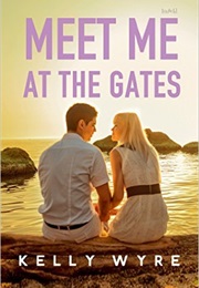 Meet Me at the Gates (Kelly Wyre)