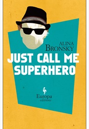 Just Call Me Superhero (Alina Bronsky)