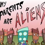 My Parents Are Aliens
