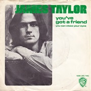 You&#39;ve Got a Friend - James Taylor