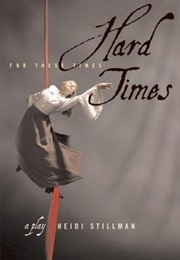 Hard Times for These Times (Heidi Stillman)