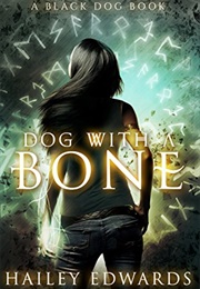 Dog With a Bone (Hailey Edwards)