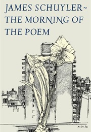 The Morning of the Poem (James Schuyler)