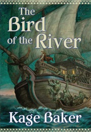 The Bird of the River (Kage Baker)