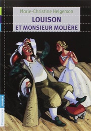 Louison Et Monsieur Molière (M.-C. Helgerson)