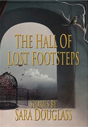 The Hall of Lost Footsteps (Sara Douglass)