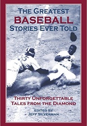 The Greatest Baseball Stories Ever Told (Silverman)