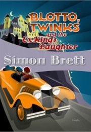 Blotto, Twinks and the Exking&#39;s Daughter (Simon Brett)