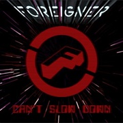 Foreigner - Can&#39;t Slow Down