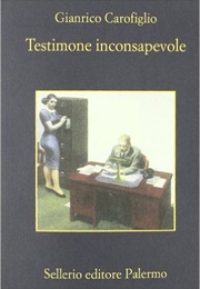 Testimone Inconsapevole (Gianrico Carofiglio)