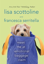 Meet Me at Emotional Baggage Claim (Lisa Scottoline)