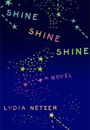 Shine Shine Shine (Lydia Netzer)
