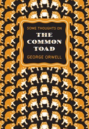 Some Thoughts on the Common Toad (George Orwell)