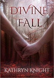 Divine Fall (Kathryn Knight)