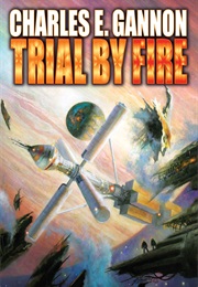 Trial by Fire (Charles E. Gannon)
