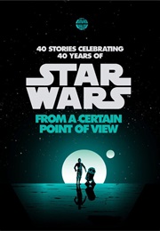 Star Wars: From a Certain Point of View (Ben Acker)