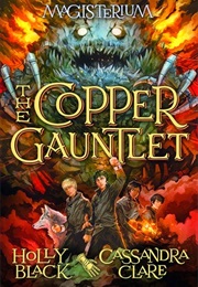 The Copper Gauntlet (Holly Black &amp; Cassandra Clare)