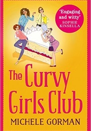 The Curvy Girls Club (Michele Gorman)