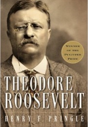 Theodore Roosevelt (Henry F. Pringle)