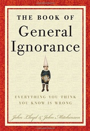 The Book of General Ignorance (John Mitchinson and John Lloyd)