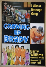 Growing Up Brady: I Was a Teenage Greg (Barry Williams)