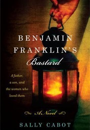 Benjamin Franklin&#39;s Bastard (Sally Cabot)
