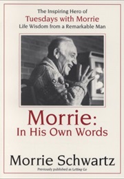 Morrie: In His Own Words (Morrie Schwartz)