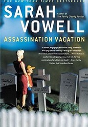 Assassination Vacation (Sarah Vowell)
