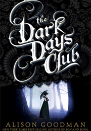 The Dark Days Club (Alison Goodman)