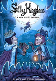 Silly Kingdom: A New Steed Indeed (Katie Shanahan)